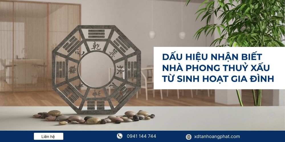 Dấu hiệu nhận biết nhà phong thuỷ xấu từ sinh hoạt gia đình