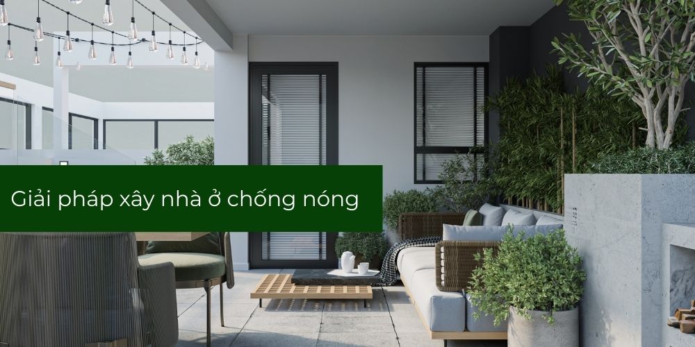 Giải pháp xây dựng nhà ở chống nóng